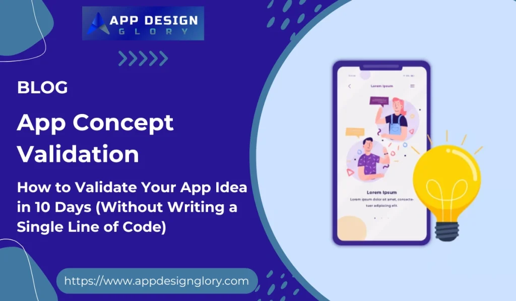 How to Validate Your App Idea in 10 Days (Without Writing a Single Line of Code)