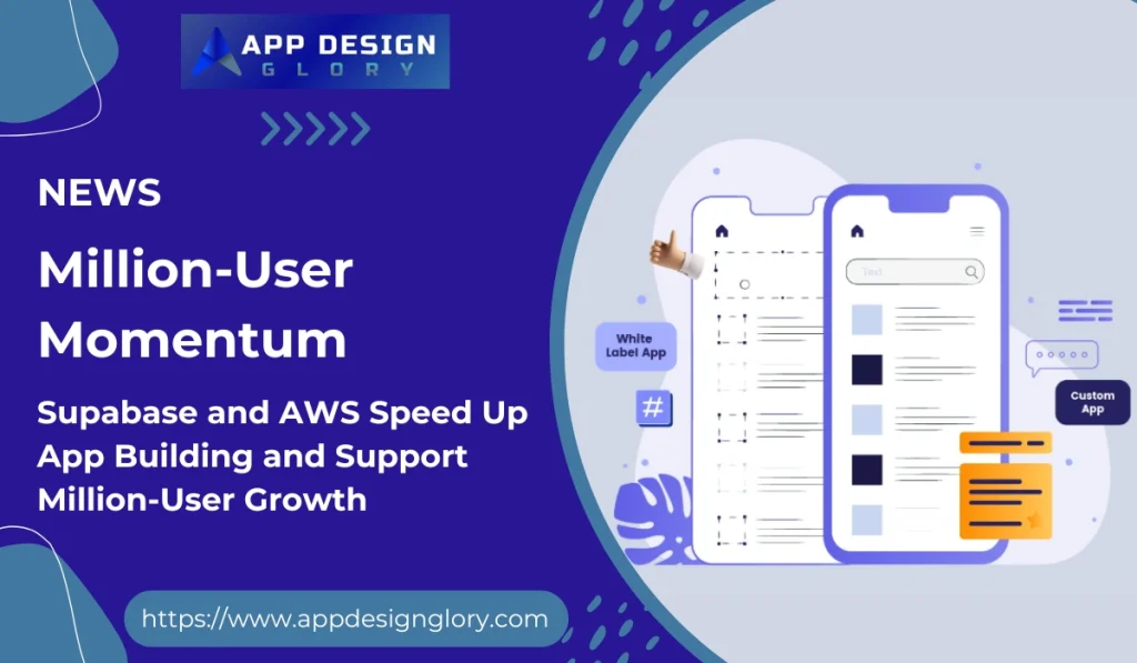 Supabase and AWS Speed Up App Building and Support Million-User Growth