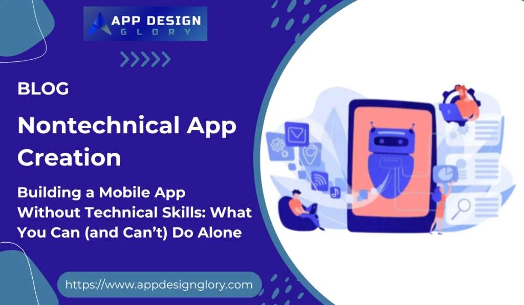 Building a Mobile App Without Technical Skills: What You Can (and Can’t) Do Alone