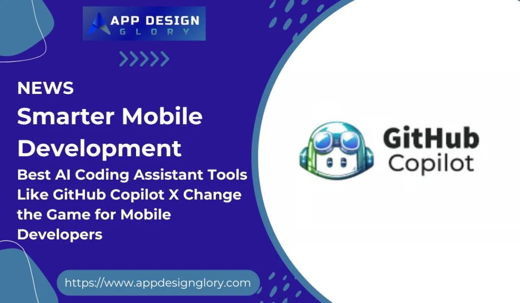 Best AI Coding Assistant Tools Like GitHub Copilot X Change the Game for Mobile Developers
