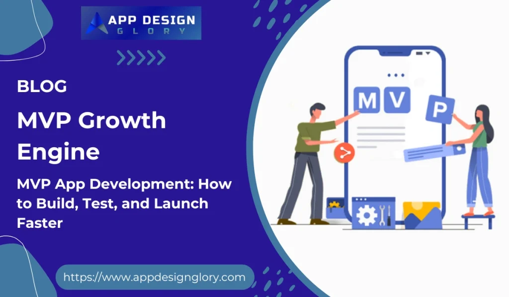 MVP App Development: How to Build, Test, and Launch Faster