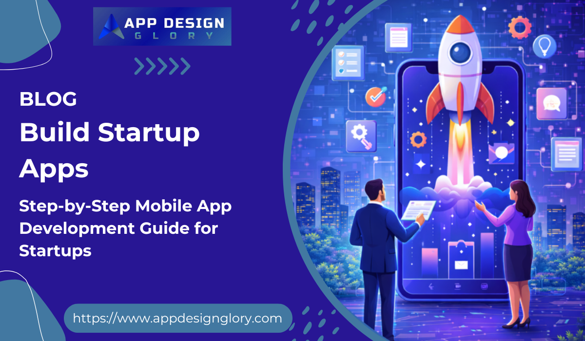 Step-by-Step Mobile App Development Guide for Startups
