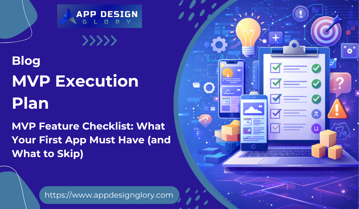 MVP Feature Checklist: What Your First App Must Have (and What to Skip)
