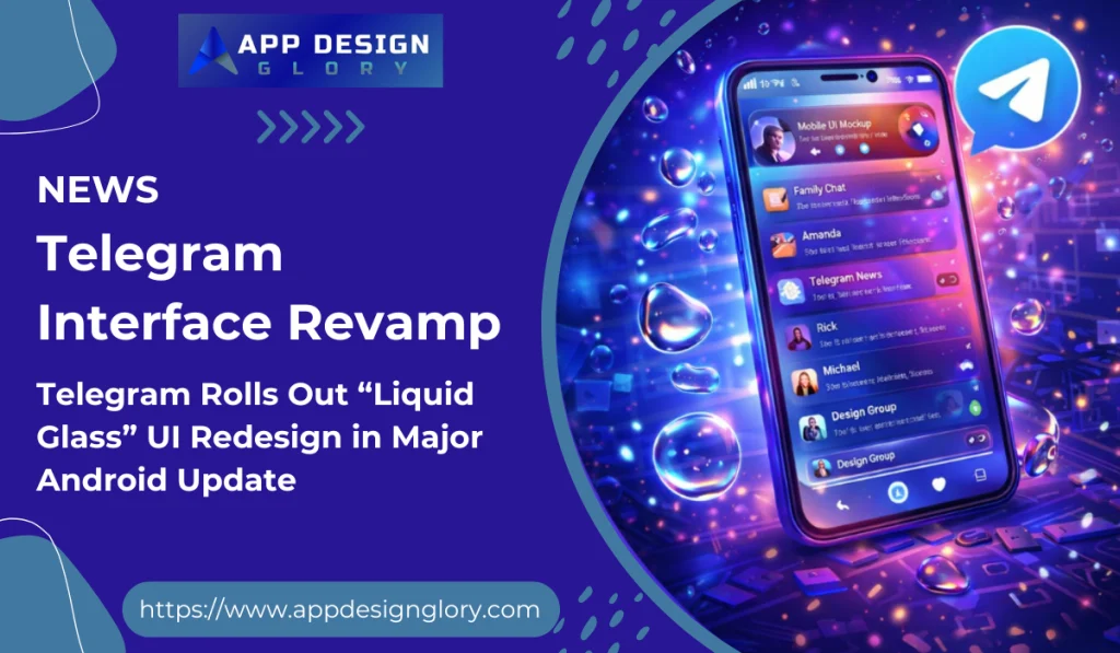 Telegram Rolls Out “Liquid Glass” UI Redesign in Major Android Update