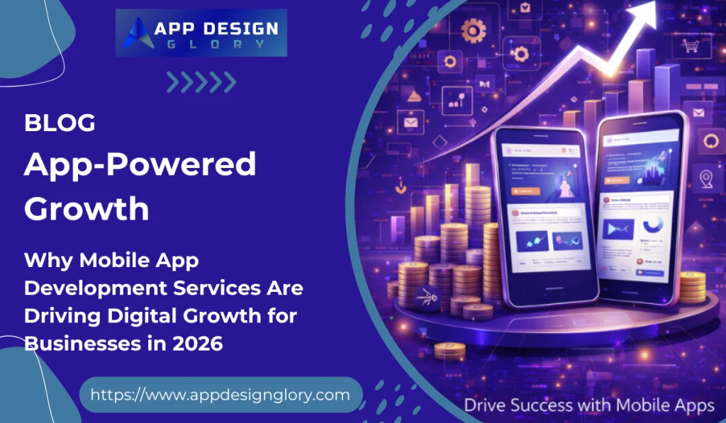 Why Mobile App Development Services Are Driving Digital Growth for Businesses in 2026