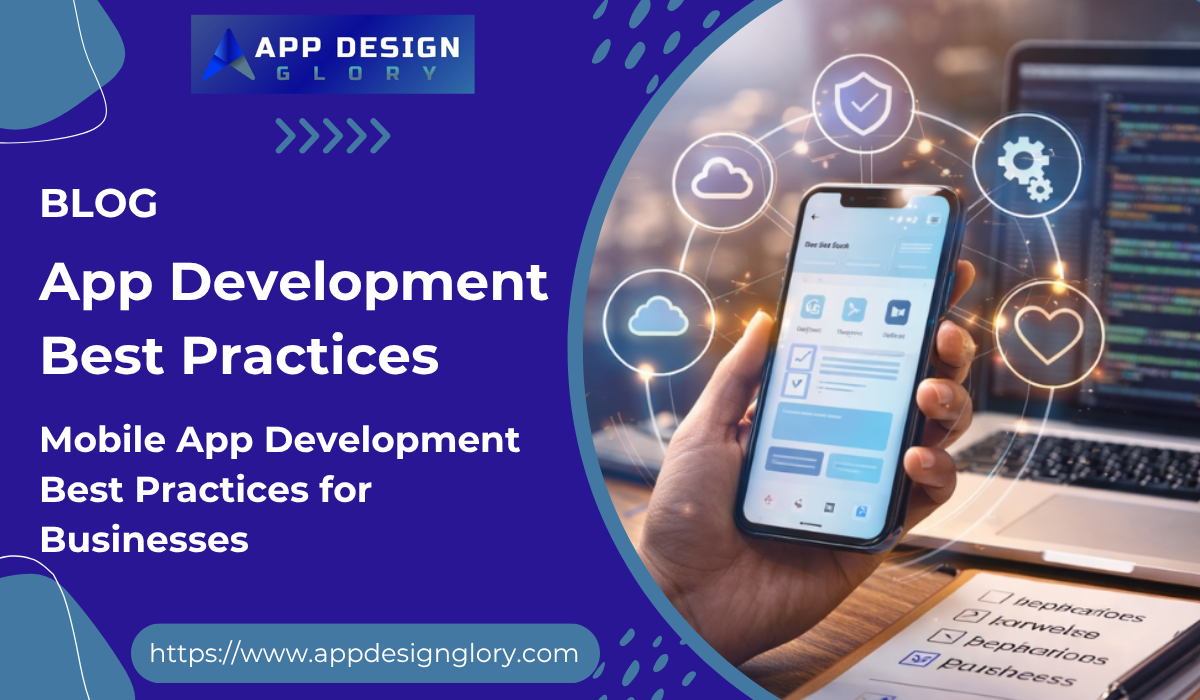 Mobile App Development Best Practices for Businesses